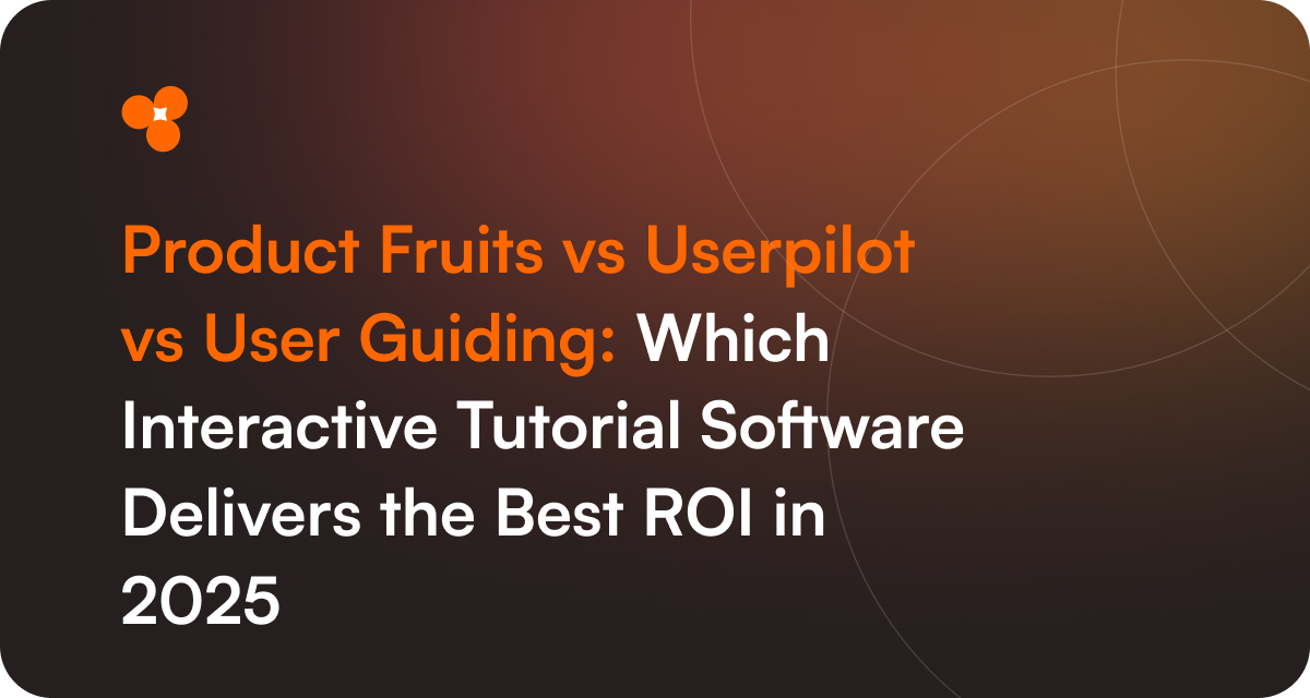 Product Fruits vs Userpilot vs User Guiding